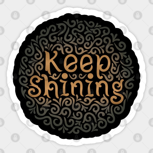 Keep shining Sticker by InisiaType